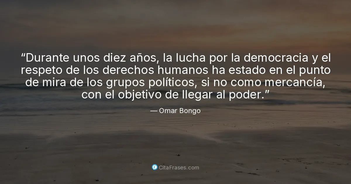 "Durante unos diez años, la lucha por la democracia y el respeto de los ...